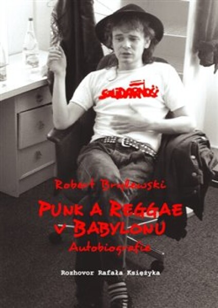 Punk reggae Babylonu Robert Brylewski,