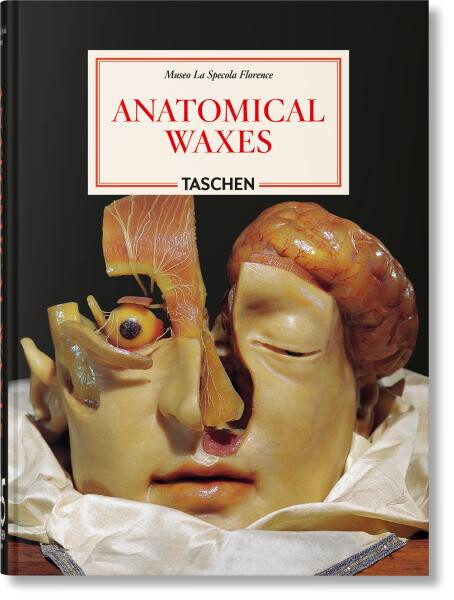Anatomical Waxes. 45th Ed. - Marta Poggesi
