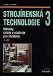 Strojírenská technologie 3, 1.díl - Vladimír Gabriel