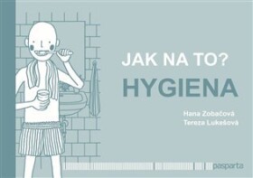 Jak na to? Hygiena Hana Zobačová