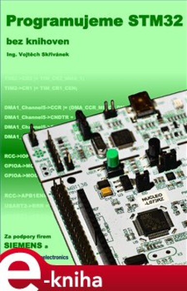 Programujeme STM32 - bez knihoven - Vojtěch Skřivánek e-kniha