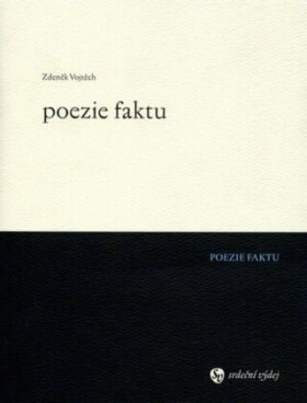 Poezie faktu - Zdeněk Vojtěch