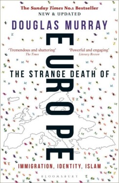 The Strange Death of Europe : Immigration, Identity, Islam - Douglas Murray
