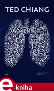 Výdech - Ted Chiang e-kniha