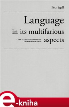 Language in its multifarious aspects - Petr Sgall e-kniha