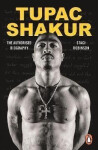 Tupac Shakur: The first and only Estate-authorised biography of the legendary artist - Staci Robinson