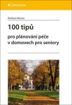 100 tipů pro plánování péče v domovech pro seniory - Barbara Messer