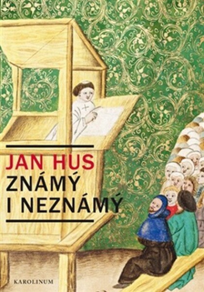 Jan Hus známý neznámý Jiří Kejř