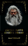 Všetko zlato starých bohov - Jozef Miklovič
