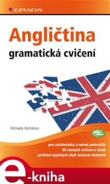 Angličtina - gramatická cvičení. pro začátečníky a mírně pokročilé - Michaela Opršalová e-kniha