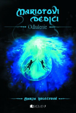 Mariotovi dediči 3 – Odhalenie - Marja Holecyová