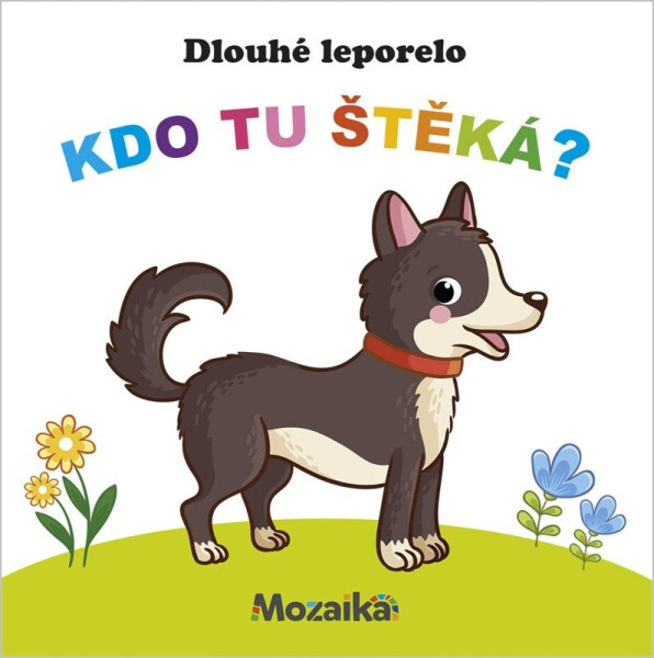 Dlouhé leporelo Kdo tu štěká?