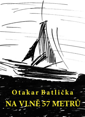 Na vlně 57 metrů - Otakar Batlička