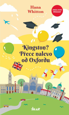 Kingston? Přece nalevo od Oxfordu - Hana Whitton