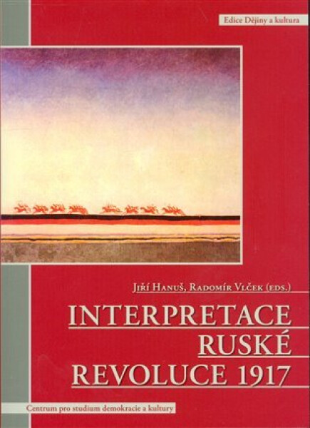 Interpretace ruské revoluce 1917 - Jiří Hanuš