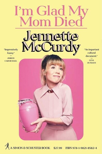 I´m Glad My Mom Died - Jennette McCurdy