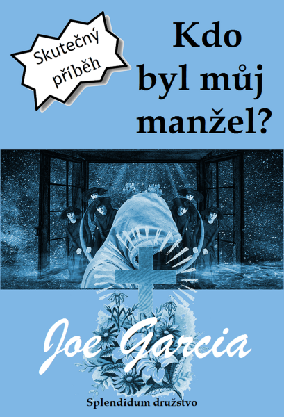 Kdo byl můj manžel? - Joe Garcia
