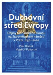 Duchovní střed Evropy Petr Blažek