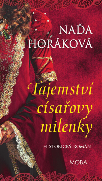Tajemství císařovy milenky - Naďa Horáková