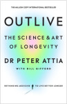 Outlive: The Science and Art of Longevity, Peter Attia