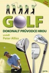 Golf - Dokonalý průvodce hrou - Peter Alliss