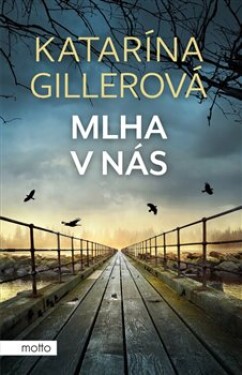 Mlha nás Katarína Gillerová