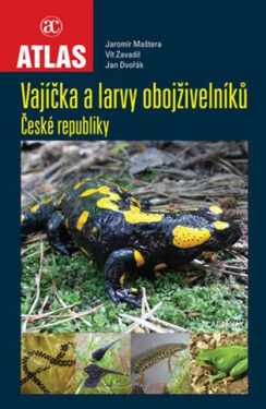 Vajíčka a larvy obojživelníků ČR - Kolektiv autorů