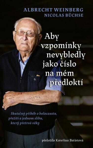 Aby vzpomínky nevybledly jako číslo na mém předloktí - Albrecht Weinberg