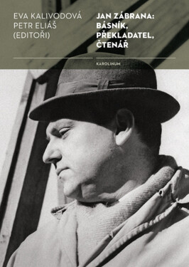 Jan Zábrana: básník, překladatel, čtenář - Petr Eliáš, Eva Kalivodová