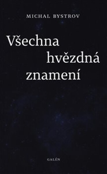 Všechna hvězdná znamení Michal Bystrov