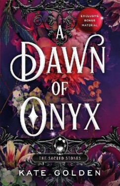 Dawn of Onyx: The Sacred Stones Book Kate Golden