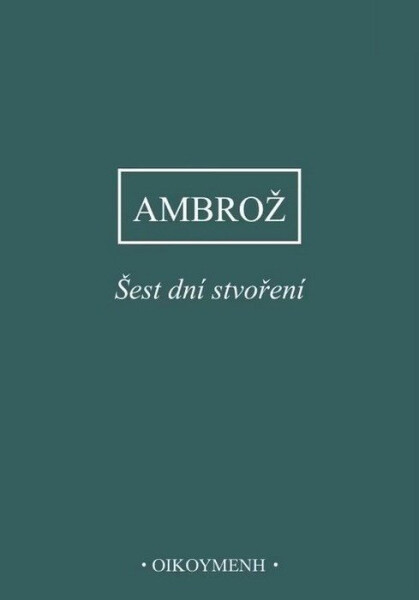 Šest dní stvoření - Ambrož Svatý
