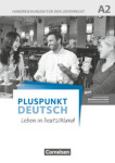 Pluspunkt Deutsch - Leben in Deutschland. A2: Gesamtband. Handreichungen für den Unterricht