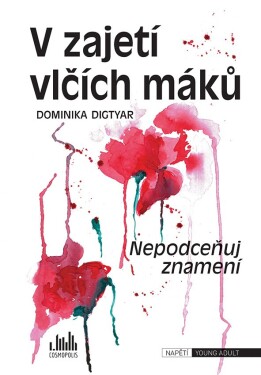 Zajetí vlčích máků Digtyar Dominika