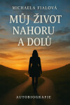 Můj život nahoru a dolů - Michaela Fialová