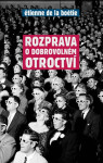 Rozprava dobrovolném otroctví Étienne de La Boétie