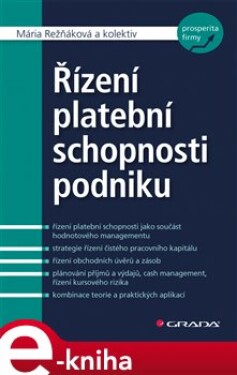 Řízení platební schopnosti podniku - Mária Režňáková e-kniha