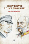 Český rozvod s c. a k. monarchií - Miloslav Martínek