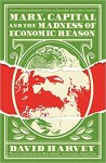 Marx, Capital and the Madness of Economic Reason