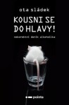 Kousni se do hlavy!