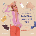 Babičkou proti své vůli - Eva Dolejšová - audiokniha