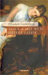 Alice a její muži / Hříšná Lizzie - Elizabeth Gaskellová