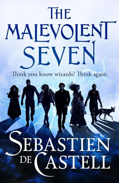 Malevolent Seven: Sebastien de Castell