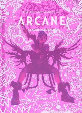 Art and Making of Arcane - Elisabeth Vincentelli