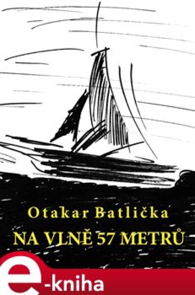 Na vlně 57 metrů - Otakar Batlička e-kniha