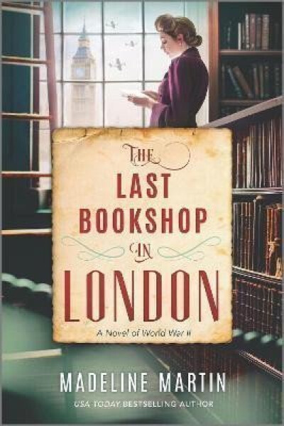 The Last Bookshop in London: A Novel of World War II - Madeline Martinová