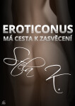 Eroticonus - Má cesta k zasvěcení - Stela K.
