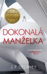 Dokonalá manželka - Delaney J. P.