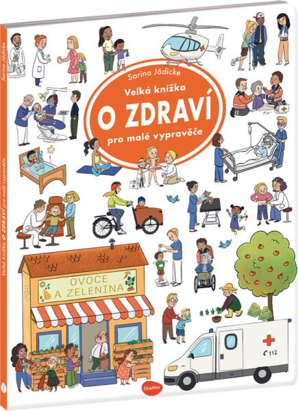 Velká knížka O zdraví pro malé vypravěče - Sarina Jödicke