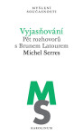 Vyjasňování - Michel Serres
